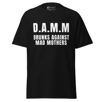DAMM T-shirt - Drunks Against Mad Mothers Black Tee