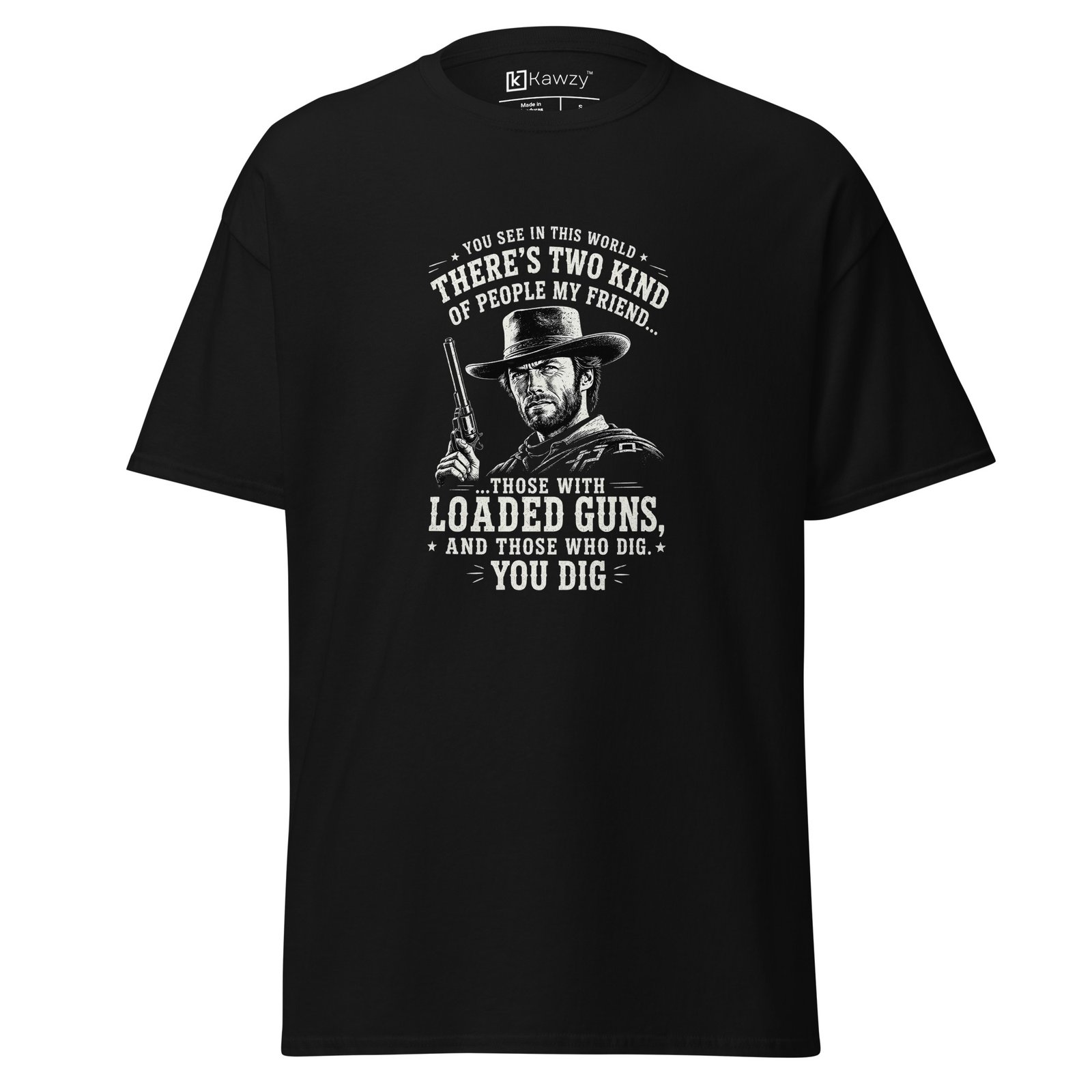 unisex-classic-tee-black-front-6a6542374b0cb.jpg Loaded Guns T-shirt - Clint Eastwood Western Quote Tee