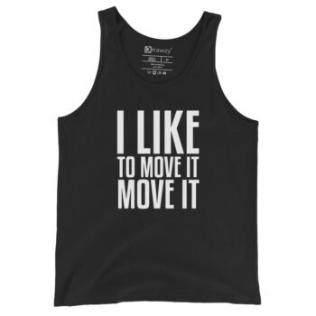 Move It Tank Top I Like To Move It Dance Party Music Tee