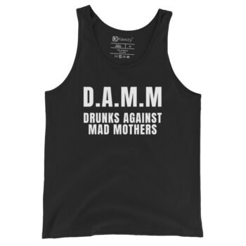 Damm Tank Top Drunks Against Mad Mothers | Funny Tee