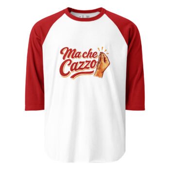 Ma Che Cazzo Shirt Italian Slang 3/4 Sleeve Top