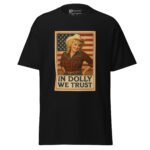 In Dolly We Trust T Shirt Vintage American Flag Tee