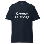 Chinga La Migra T Shirt Bold Statement Tee