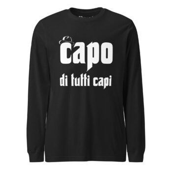 Capo Di Tutti Capi Long Sleeve Tee Boss Of All Bosses Shirt