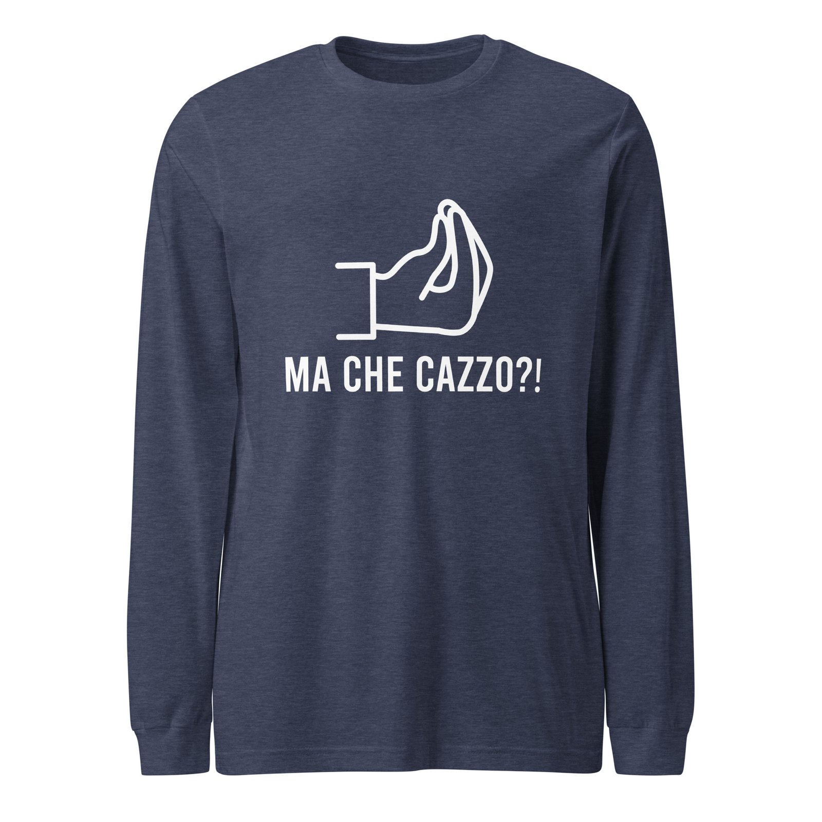 Ma Che Cazzo Long Sleeve Tee Funny Italian Gesture Shirt Ma Che Cazzo Long Sleeve Tee Funny Italian Gesture Shirt