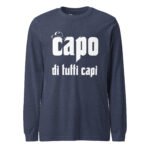 Capo Di Tutti Capi Long Sleeve Tee Boss Of All Bosses Shirt